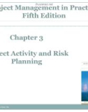 Lecture Project management in practice (Fifth Edition) – Chapter 3: Project activity and risk planning