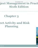 Lecture Project management in practice (6th Edition) – Chapter 3: Project activity and risk planning