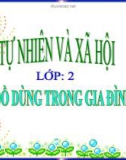 Bài 12: Đồ dùng trong gia đình - Bài giảng điện tử Tự nhiên Xã hội 2 - L.K.Chi