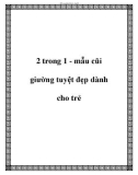 2 trong 1 - mẫu cũi giường tuyệt đẹp dành cho trẻ