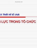 Bài giảng Lý thuyết & thiết kế tổ chức: Chương 8 - Quyền lực trong tổ chức