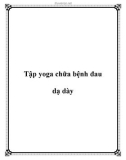 Tập yoga chữa bệnh đau dạ dày