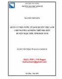 Luận văn Thạc sĩ Quản lý kinh tế: Quản lý nhà nước về giải quyết việc làm cho người lao động trên đại bàn huyện Ngọc Hồi, tỉnh Kon Tum