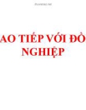 Bài giảng Giao tiếp với đồng nghiệp