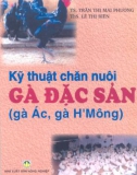 Hướng dẫn chăn nuôi gà đặc sản với kỹ thuật mới