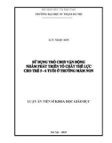 Luận án Tiến sĩ Khoa học giáo dục: Sử dụng trò chơi vận động nhằm phát triển tố chất thể lực cho trẻ 5 - 6 tuổi ở trường mầm non