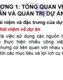 Bài giảng Chương 1: Tổng quan về dự án và quản trị dự án