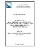 Tóm tắt luận văn Thạc sĩ Quản trị kinh doanh: Nghiên cứu các nhân tố ảnh hưởng đến lòng trung thành của nhân viên ngân hàng trên địa bàn thành phố Hội An