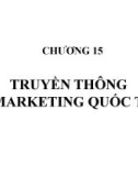 Bài giảng Truyền thông marketing tích hợp: Chương 15 - TS. Nguyễn Quang Dũng