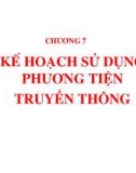 Bài giảng Truyền thông marketing tích hợp: Chương 7 - TS. Nguyễn Quang Dũng