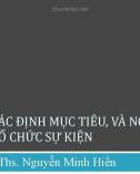 Bài giảng Tổ chức sự kiện: Xác định mục tiêu và ngân sách tổ chức sự kiện - ThS. Nguyễn Minh Hiền