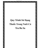 Quy Trình Sử Dụng Thuốc Trong Nuôi Cá Tra Ba Sa