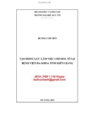 Luận văn Thạc sĩ Quản trị kinh doanh: Tạo động lực làm việc cho bác sĩ tại Bệnh Viện Đa khoa tỉnh Kiên Giang