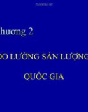 Bài giảng Kinh tế vĩ mô: Chương 2 - Th.S Ngô Hoàng Thảo Trang