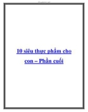 10 siêu thực phẩm cho con – Phần cuối