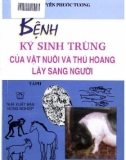 Tìm hiểu bệnh ký sinh trùng của vật nuôi và thú hoang lây sang người (Tập 2): Phần 1