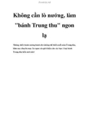 Không cần lò nướng, làm bánh Trung thu ngon lạ