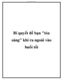 Bí quyết để bạn để bạn tỏa sáng khi ra ngoài vào buổi tối