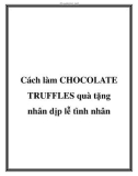 Cách làm CHOCOLATE TRUFFLES quà tặng nhân dịp lễ tình nhân