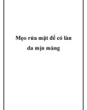 Mẹo rửa mặt để có làn da mịn màng.