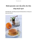 Bánh pancake cam xốp mềm cho bữa sáng tuyệt ngon