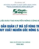 Tài liệu đào tạo khuyến nông cộng đồng hướng dẫn quản lý mã số vùng trồng và truy xuất nguồn gốc nông sản