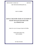 Tóm tắt Luận văn Thạc sĩ Quản lý công: Quản lý nhà nước về đầu tư xây dựng từ nguồn vốn ngân sách nhà nước tại tỉnh Hà Nam