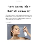 7 món làm đẹp 'bất ly thân' khi lên máy bay