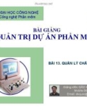 Bài giảng Quản trị dự án phần mềm: Bài 13 - Đào Kiến Quốc