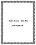 Tuần Châu - hòn đảo đất đẹp nhất