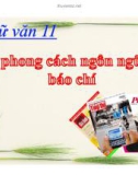 Bài giảng Ngữ văn 11 tuần 13: Phong cách ngôn ngữ báo chí (tiếp theo)