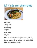 Mì Ý nấu con chem chép