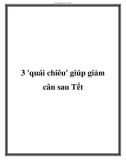 3 'quái chiêu' giúp giảm cân sau Tết