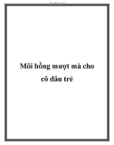 Môi hồng mượt mà cho các cô dâu trẻ