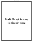 Tự chế đèn ngủ ấn tượng chỉ bằng dây thừng