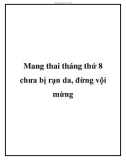 Mang thai tháng thứ 8 chưa bị rạn da, đừng vội mừng