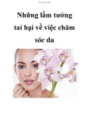 Những lầm tưởng tai hại về việc chăm sóc da