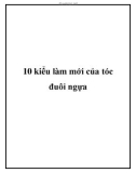 10 kiểu làm mới của tóc đuôi ngựa