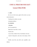 Giáo án Anh văn lớp 6 : Tên bài dạy : UNIT 11. WHAT DO YOU EAT? Lesson 5 B5,6 (P120)