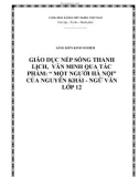 SKKN: Giáo dục nếp sống thanh lịch, văn minh qua tác phẩm: “Một người Hà Nội” của Nguyễn Khải - Ngữ Văn lớp 12