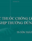 Bài giảng Các thuốc chống loạn nhịp thường dùng - TS Tôn Thất Minh