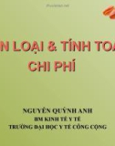 Bài giảng Kinh tế y tế: Phân loại và tính toán chi phí - Nguyễn Quỳnh Anh