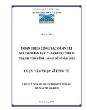 Luận văn thạc sĩ Kinh tế: Hoàn thiện công tác quản trị nguồn nhân lực tại Chi cục Thuế thành phố Vĩnh Long đến năm 2020