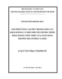 Luận văn Thạc sĩ Kinh tế: Giải pháp nâng cao mức độ hài lòng của khách hàng cá nhân đối với Chương trình Khách hàng thân thiết của ACB