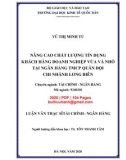 Luận văn Thạc sĩ Tài chính ngân hàng: Nâng cao chất lượng tín dụng khách hàng doanh nghiệp vừa và nhỏ tại Ngân hàng TMCP Quân Đội chi nhánh Long Biên