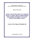 Luận văn Thạc sĩ kinh tế: Nâng cao sự hài lòng của khách hàng cá nhân, hộ gia đình trong hoạt động tín dụng tại Ngân hàng TMCP Đông Nam Á