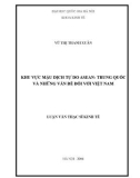 Luận văn Thạc sĩ Kinh tế: Khu vực mậu dịch tự do ASEAN - Trung Quốc và một số vấn đề đặt ra đối với Việt Nam