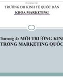 Bài giảng Marketing quốc tế: Chương 4 - Môi trường kinh tế trong marketing quốc tế