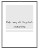 Thận trọng khi dùng thuốc kháng đông