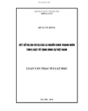 Luận văn Thạc sĩ Luật học: Xét xử vụ án có bị cáo là người chưa thành niên theo Luật tố tụng hình sự Việt Nam